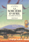 La Sorcire d'avril et autres nouvelles