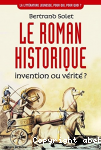 Le Roman historique, invention ou vrit ?