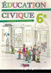 Education civique 6e : cahier d'activits
