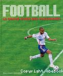 Football : le grand guide des passionns