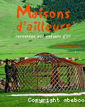 Maisons d'ailleurs racontes aux enfants d'ici