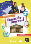Ensemble citoyens ! Education civique 3e
