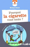 Pourquoi la cigarette vous tente ?