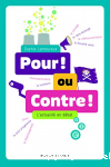 Pour ou contre : 100 questions d'aujourd'hui : toutes les cls pour en dbattre