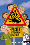 Hercule, attention travaux !