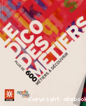 Le dico des mtiers : plus de 600 mtiers  dcouvrir