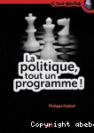 La politique, tout un programme !