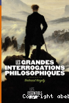 Les grandes interrogations philosophiques