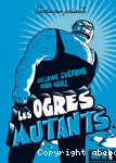 Les ogres mutants