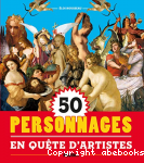 50 personnages en qute d'artistes