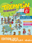 Tremplin franais pour la 6e : cahier d'activits