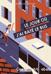 Le jour o j'ai rat le bus