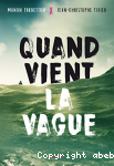 Quand vient la vague