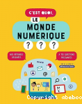 C'est quoi, le monde numrique ?