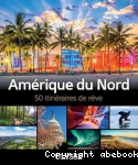 Amrique du Nord - 50 itinraires de rve