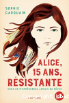 Alice, 15 ans rsistante : vous ne m'empcherez jamais de rver