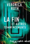 La fin et autres commencements