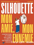 Silhouette, mon amie, mon ennemie