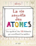 La vie secrte des atomes