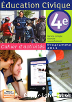 Education civique 4e : cahier d'activits
